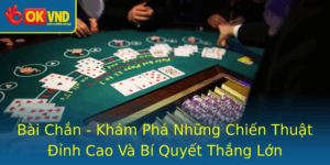 Bai Chan Kham Pha Nhung Chien Thuat Inh Cao Va Bi Quyet Thang Lon