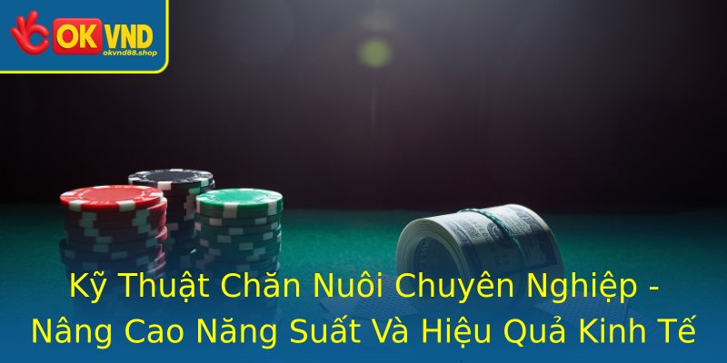 Kỹ Thuật Chăn Nuôi Chuyên Nghiệp - Nâng Cao Năng Suất Và Hiệu Quả Kinh Tế