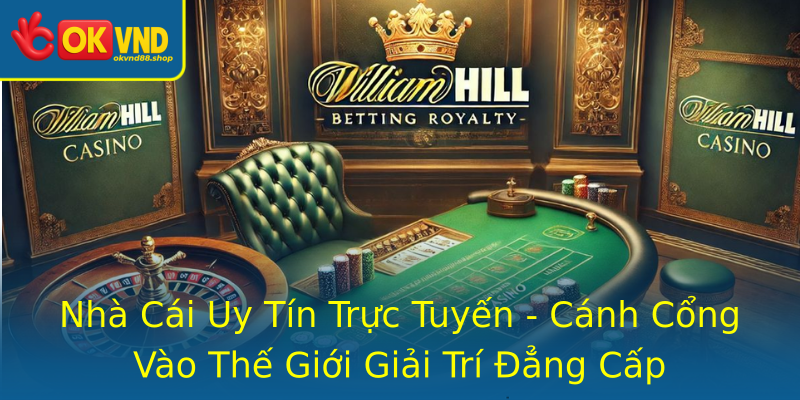 Nhà Cái Uy Tín Trực Tuyến - Cánh Cổng Vào Thế Giới Giải Trí Đẳng Cấp