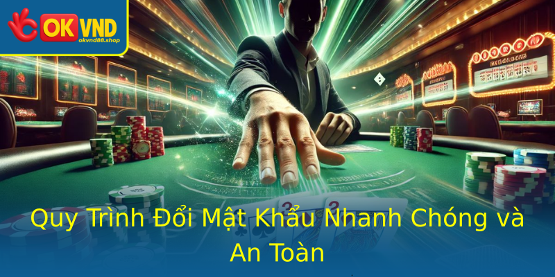 Quy Trình Đổi Mật Khẩu Nhanh Chóng và An Toàn