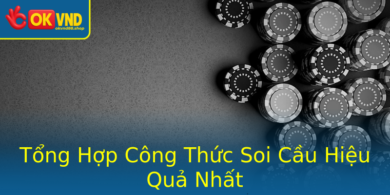 Tổng Hợp Công Thức Soi Cầu Hiệu Quả Nhất